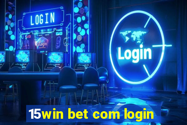 15win bet com login